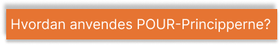 Overskrift: hvordan anvendes pour principperne?